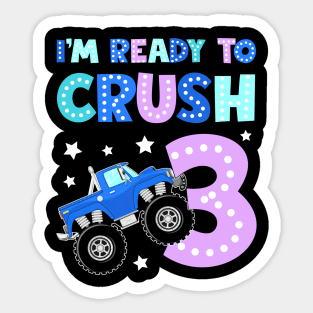 I'm Ready To Crush 3 Monster Truck Funny B-day Gift For Boys Kids Sticker